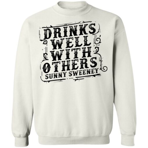 Drinks well with others sunny Sweeney shirt $19.95