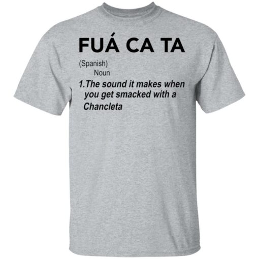Fua ca ta the sound it makes when you get smacked with a Chancleta shirt $19.95 redirect05112021230516 1
