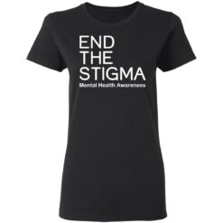 End the stigma mental health awareness shirt $19.95 redirect05122021000537 7