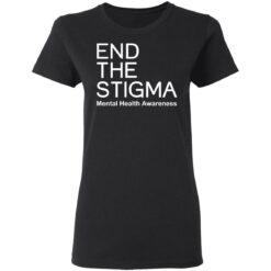 End the stigma mental health awareness shirt $19.95