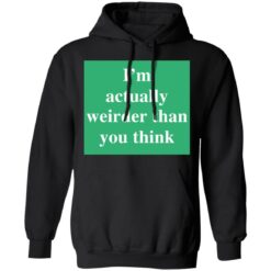 I’m actually weirder than you think shirt $19.95 redirect05122021000553 6