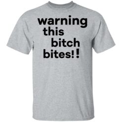 Warning this bitch bites shirt $19.95 redirect05122021020515 1