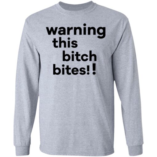 Warning this bitch bites shirt $19.95