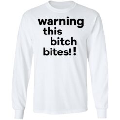 Warning this bitch bites shirt $19.95