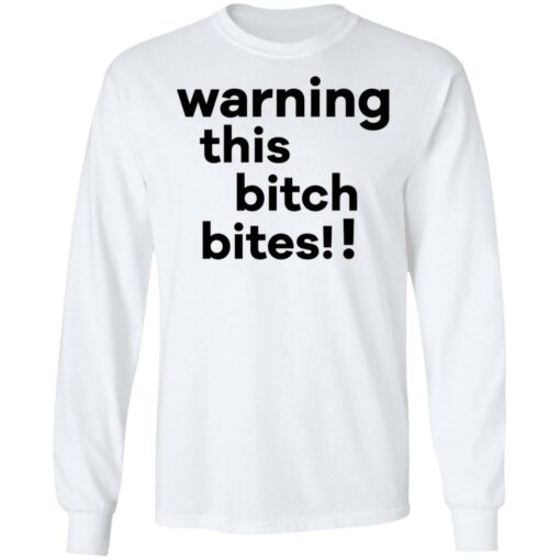 Warning this bitch bites shirt $19.95