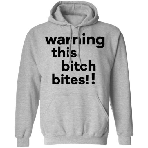 Warning this bitch bites shirt $19.95