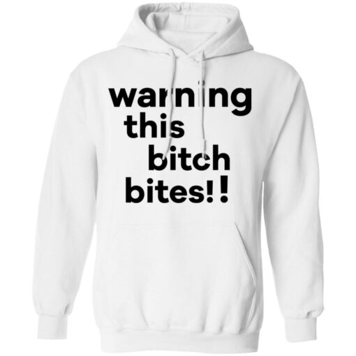 Warning this bitch bites shirt $19.95