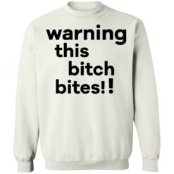 Warning this bitch bites shirt $19.95 redirect05122021020515 9