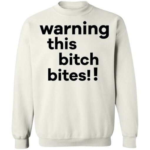 Warning this bitch bites shirt $19.95