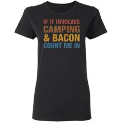 If it involves camping and bacon count me in shirt $19.95