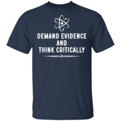 Demand evidence and think critically shirt $19.95 redirect05122021210542 1