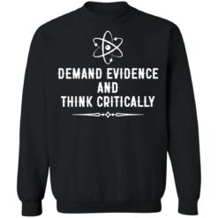 Demand evidence and think critically shirt $19.95