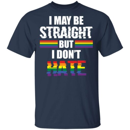 I may be straight but don’t hate shirt $19.95 redirect05122021210545 1