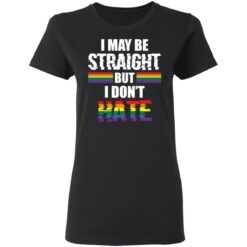 I may be straight but don’t hate shirt $19.95 redirect05122021210545 2