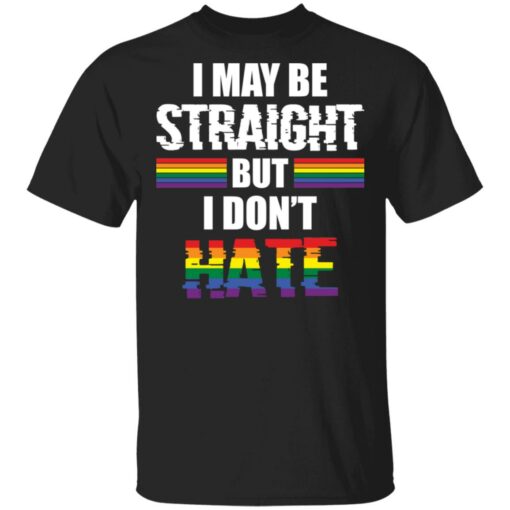 I may be straight but don’t hate shirt $19.95 redirect05122021210545