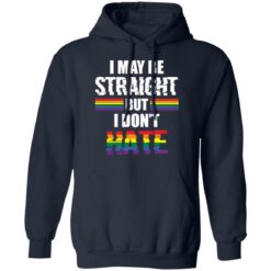 I may be straight but don’t hate shirt $19.95