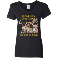 Behind every good woman are a lot of animals shirt $23.95