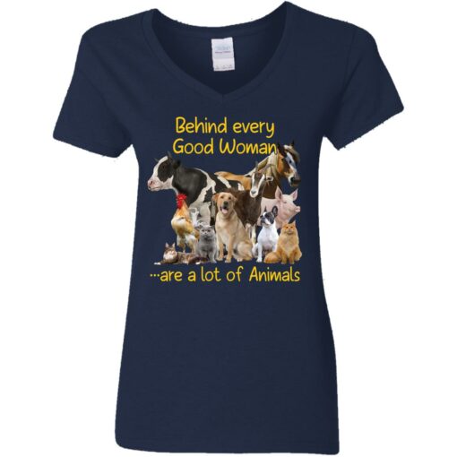 Behind every good woman are a lot of animals shirt $23.95