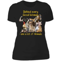 Behind every good woman are a lot of animals shirt $23.95 redirect05122021210552 7