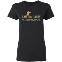 Call of daddy fatherhood ops shirt $19.95