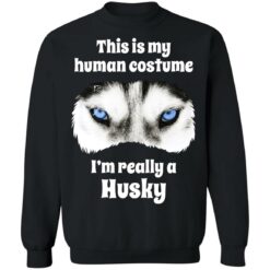 This is my human costume i’m really a husky shirt $19.95 redirect05132021000539 8