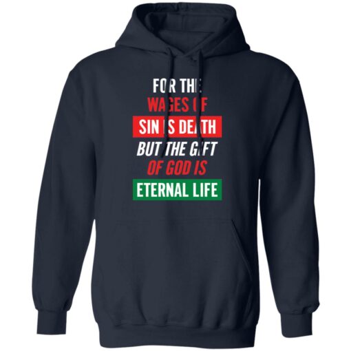 For the wages of sin is death but the gift of God is eternal life shirt $19.95 redirect05132021030506 7