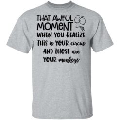 That awful moment when you realize this is your circus shirt $19.95