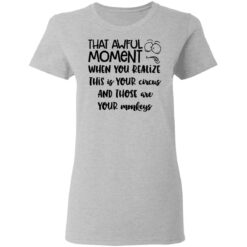 That awful moment when you realize this is your circus shirt $19.95