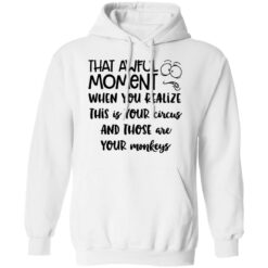 That awful moment when you realize this is your circus shirt $19.95