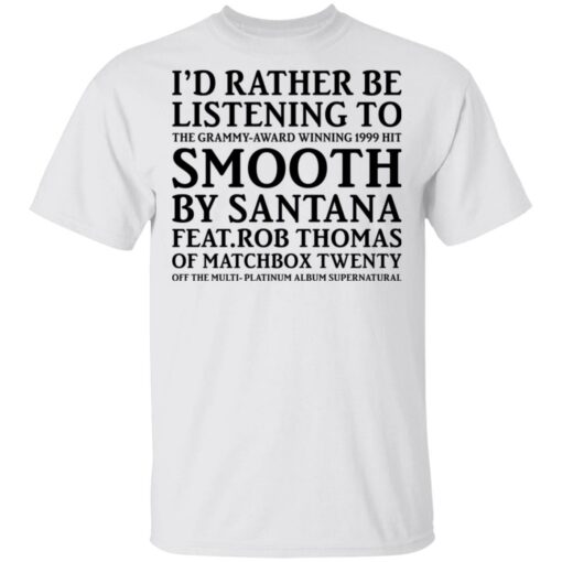 I’d rather be listening to the Grammy award winning 1999 hit shirt $19.95 redirect05132021050529