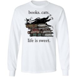 Book cats life is sweet shirt $19.95