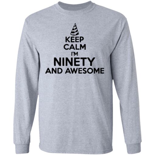 Keep calm I'm ninety and awesome shirt $19.95 redirect05132021050552 4