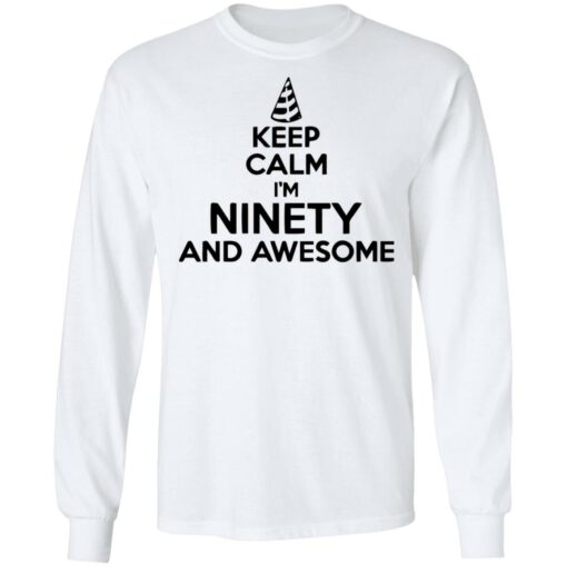 Keep calm I'm ninety and awesome shirt $19.95 redirect05132021050552 5