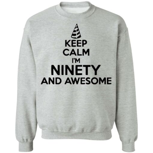 Keep calm I'm ninety and awesome shirt $19.95 redirect05132021050552 8