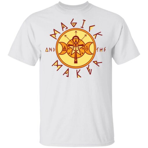 Magick and the maker shirt $19.95