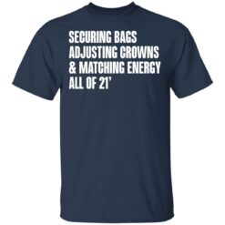 Securing bags adjusting crowns and matching energy all of 21' shirt $19.95 redirect05132021230545 1