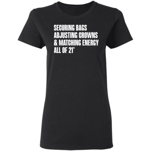Securing bags adjusting crowns and matching energy all of 21' shirt $19.95 redirect05132021230545 2
