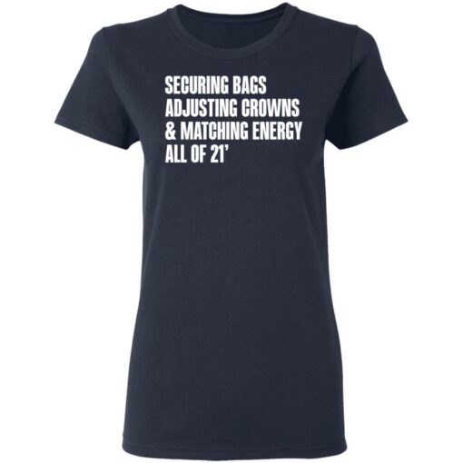 Securing bags adjusting crowns and matching energy all of 21' shirt $19.95 redirect05132021230545 3