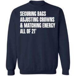 Securing bags adjusting crowns and matching energy all of 21' shirt $19.95 redirect05132021230545 9