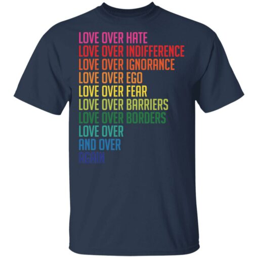 Love over hate love over indifference love over ignorance shirt $19.95 redirect05142021010527 1