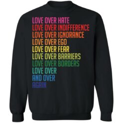 Love over hate love over indifference love over ignorance shirt $19.95 redirect05142021010527 8