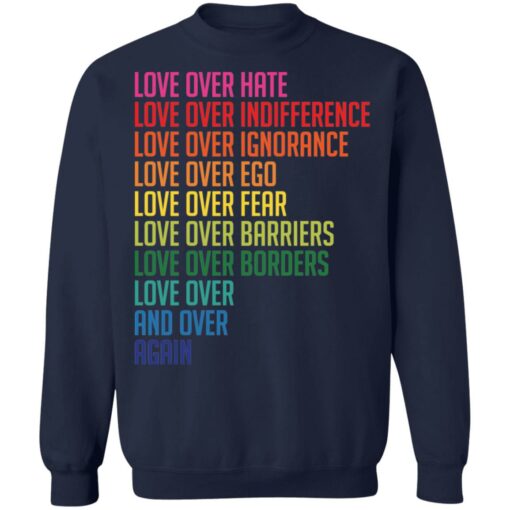 Love over hate love over indifference love over ignorance shirt $19.95 redirect05142021010527 9