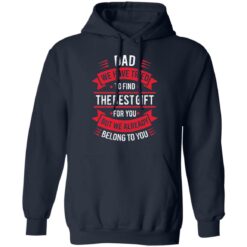 Dad we have tried to find the best gift for you but we already belong to you shirt $19.95 redirect05142021030526 7