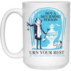Not a mourning person urn your rest mug $14.95 redirect05142021220534 2