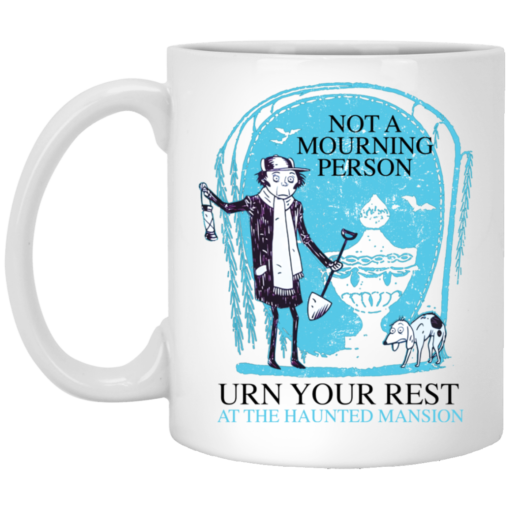 Not a mourning person urn your rest mug $14.95 redirect05142021220534