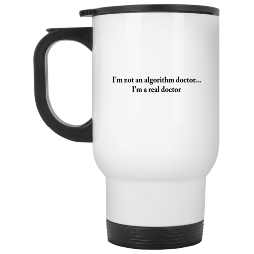 I'm not an algorithm doctor I'm a real doctor mug $14.95 redirect05152021220538 1