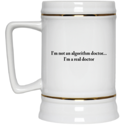 I'm not an algorithm doctor I'm a real doctor mug $14.95