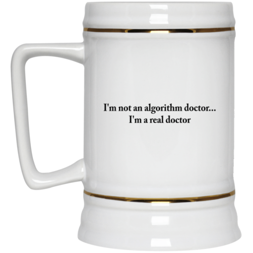 I'm not an algorithm doctor I'm a real doctor mug $14.95 redirect05152021220538 3