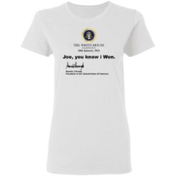 The white house Joe you know I won shirt $19.95