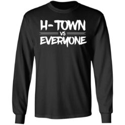 H Town vs everyone shirt $19.95